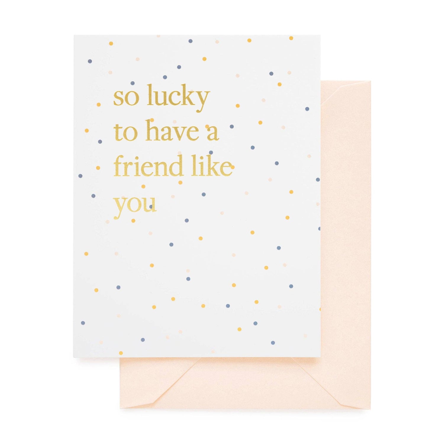 Sugar Paper - Lucky To Have A Friend Like You - The Look and Co